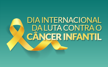 Dia Internacional da luta contra o Câncer Infantil